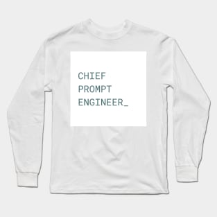 Chief Prompt Engineer Coding Long Sleeve T-Shirt